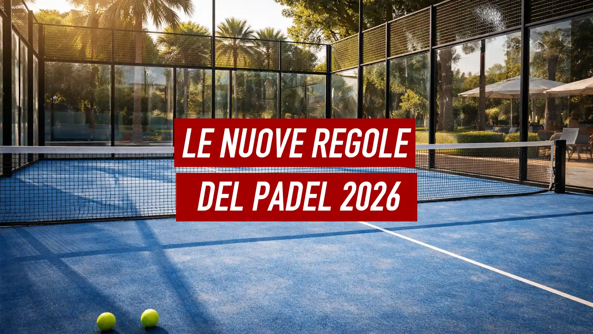 Nouvelles règles 2026 : voici 7 changements du padel qui vont révolutionner vos matchs (et ce que vous devez faire maintenant)